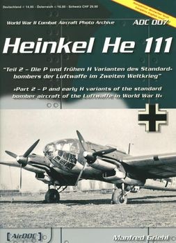 Heinkel He 111 (World War II Combat Aircraft Photo Archive ADC 007)