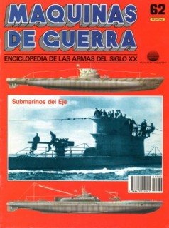 Maquinas de Guerra 062 : Submarinos del Eje