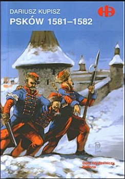 Historyczne Bitwy 149 - Pskow 1581-1582