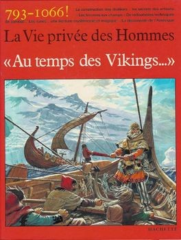Au temps des Vikings 793-1066 (La Vie privee des Hommes)