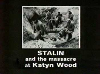       / Stalin and the Massacre at Katyn Wood (1995) VHSRip