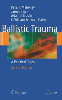 Ballistic Trauma: A Practical Guide