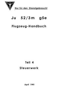 Ju 52/3m g5e.   Flugzeug-Handbuch.  Teil 4 - Steuerwerk 