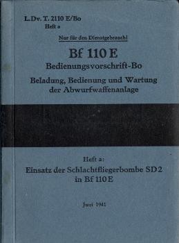 BF 110 E. Bedienungsvorschrift-Bo.  Beladung, Bedienung und Wartung der Abwurfwaffenanlage. Heft a