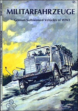 Militarfahrzeuge. German Softskinned Vehicles of WW2. Aero Armor Series 10