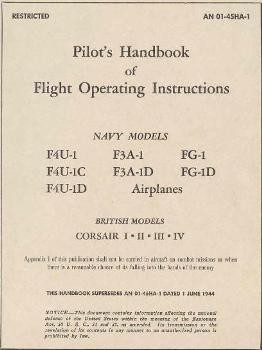 Pilot's Handbook of Flight Operating Instructions Navy Models: F4U-1, F3A-1, FG-1, F4U-1C, F3A-1D, FG-1D, F4U-1D, Airplanes.  British Models: CORSAIR I,  II, III,  IV 