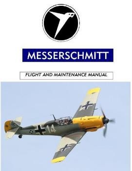 Messerschmitt Bf 109 G-2. Flight and Maintenance Manual