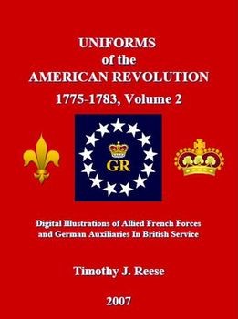 Uniforms of the American Revolution 1775-1783, Volume 2