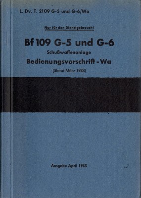 Bf-109 G-5 G-6 D(Luft)T 2109 G-5 und G-6 Wa, Bedienvorschrift Wa