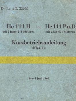 Heinkel  He 111 H und  He 111 Pu. D.  Kurzbetreibsanleitung (KBA-F1).  Erster Teil