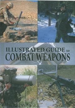Illustrated Guide To Combat Weapons