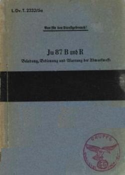Junkers Ju 87 B und R  Beladung Bedienung und Wartung der Abwurfwaffe. Heft b 
