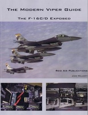 The Modern Viper Guide - The F-16 C/D Exposed