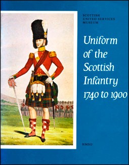 Uniform of the Scottish Infantry 1740 to 1900