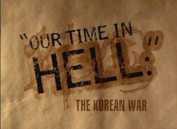 .     / The Korean War. Out Time in Hell (2007) SATRip 