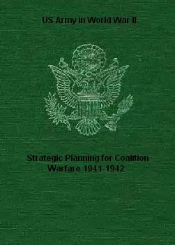 Strategic Planning for Coalition Warfare 1941-1942