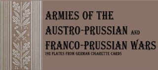 Armies of the Austro-Prussian and Franco-Prussian Wars (Uniformology CD-2004-39)