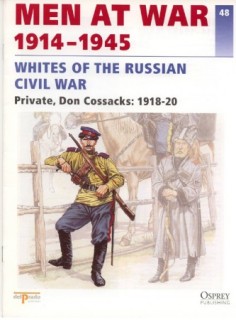 Men at War 48: Whites of the Russian Civil War