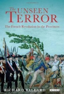 The Unseen Terror: The French Revolution in the Provinces