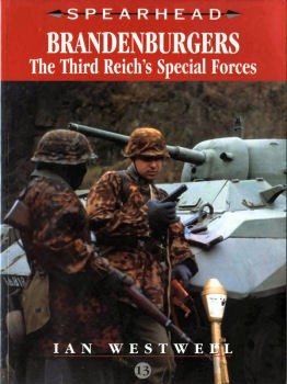 Brandenburgers - The Third Reich's Special Forces (Spearhead 13)