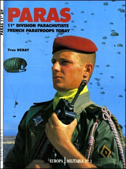 Paras: 11e Division Parachutiste - French Paratroops Today (Europa Militaria 1])