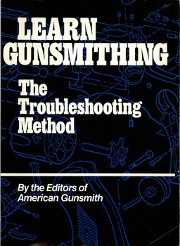Learn Gunsmithing The Troubleshooting Method
