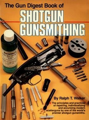 Gun Digest Book of Shotgun Gunsmithing