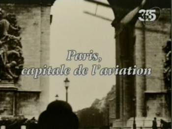 -    / Paris, capitale de l'aviation (2008) TVRip