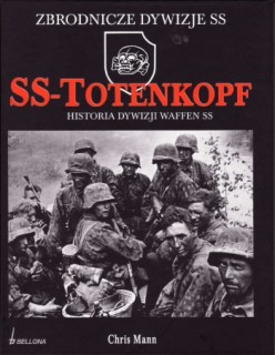 SS-Totenkopf: Historia Dywizji Waffen SS 1940-1945