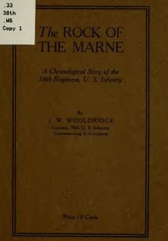 The rock of the Marne, a chronological story of the 38th regiment, U. S. infantry