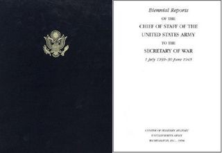 Biennial Reports of the Chief of Staff of the United States Army to the Secretary of War, 1 July 1939 - 30 June 1945