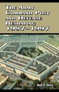 The Army Command Post and Defense Reshaping 1987-1997
