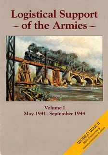 Logistical Support of the Armies, Volume I: May 1941 - September 1944