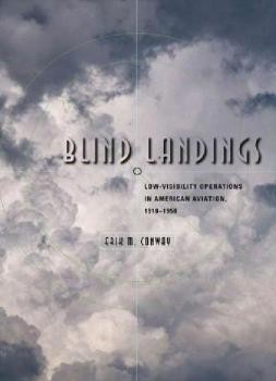 Blind Landings: Low-Visibility Operations in American Aviation, 1918 - 1958