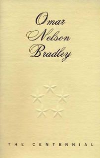 Omar Nelson Bradley: The Centennial