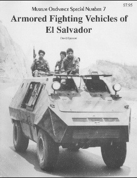 Armored fighting Vehicles of El Salvador [Museum Ordnance Special Number 007]