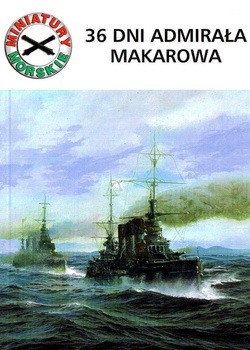 Miniatury morskie EWM 6-6 - 36 dni admirala Makarowa