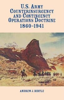 U.S. Army Counterinsurgency and Contingency Operations Doctrine 1860-1941