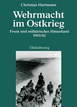 Wehrmacht im Ostkrieg: Front und milit&#228;risches Hinterland 1941/42