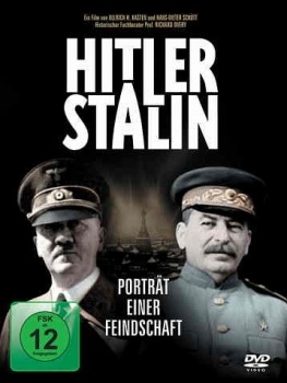Гитлер & Сталин — портрет вражды  Hitler & Stalin — Portr&#228;t einer Feindschaft