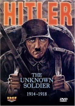 :  . 1914-1918 / Hitler: The Unknown Soldier. 1914-1918 (2004) DVDRip