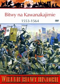 Osprey PL WBH 040 Walka samurajow o wladze. Bitwy na Kawanakajimie 1553-1564