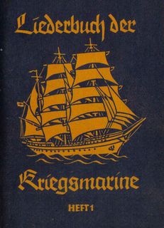 Liederbuch der Kriegsmarine Heft 1. Texte und Noten