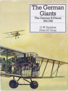 The German Giants: The German R-planes 1914-1918