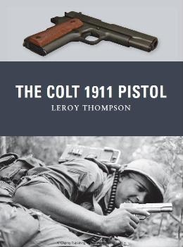 The Colt 1911 Pistol  (Osprey Weapon)