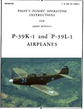 Pilot's Flight Operating Instructions for Army models P-39K-1 and P-39L-1 Airplanes