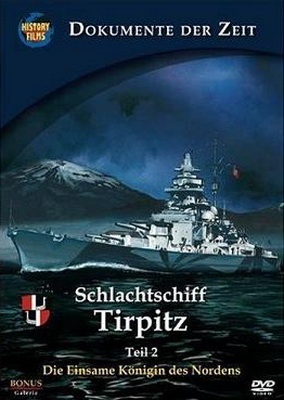 Schlachtschiff Tirpitz  Teil 2: Einsame K&#246;nigin des Nordens