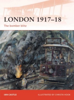 Osprey Campaign 227 - London 1917-18: The bomber blitz