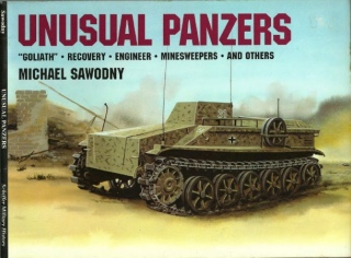 Unusual Panzers: "Goliath", Recovery, Engineer, Minesweepers and Others (Schiffer Military/Aviation History)