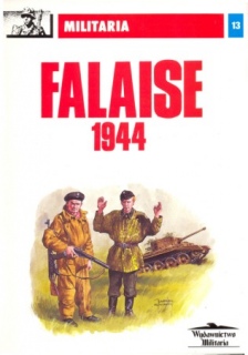 Falaise 1944 (Militaria 13)